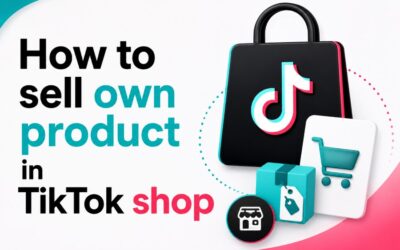 How to Sell Own Product in TikTok Shop for Beginners